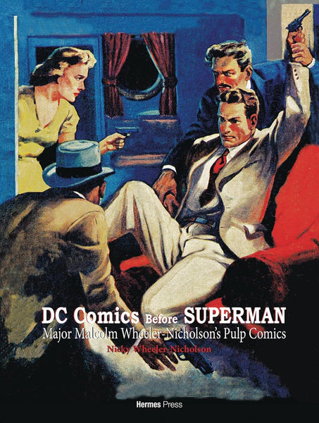 DC Comics Before Superman: Major Malcolm Wheeler-Nicholson's Pulp Comics HC (2018)