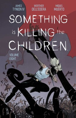 SOMETHING IS KILLING THE CHILDREN VOL 08 TPB (2024)