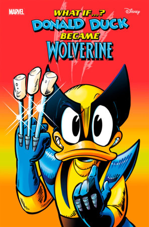 Marvel & Disney: What If...? Donald Duck Became Wolverine #1  (On sale August 2024)