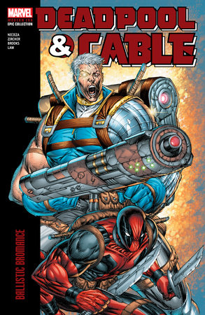 Deadpool & Cable - Modern Era - Epic Collection - Bromance Tpb (2024)