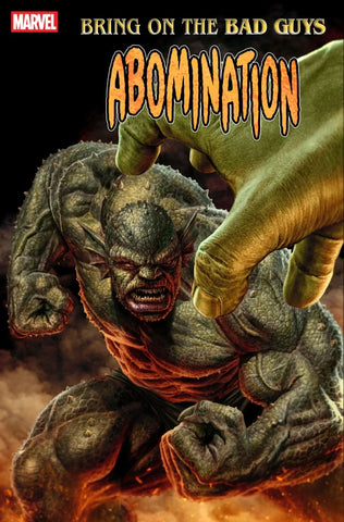 Bring on the Bad Guys: Abomination #1  (On Sale Mid-July 2025)