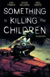 SOMETHING IS KILLING THE CHILDREN VOL 07 TPB (2024)