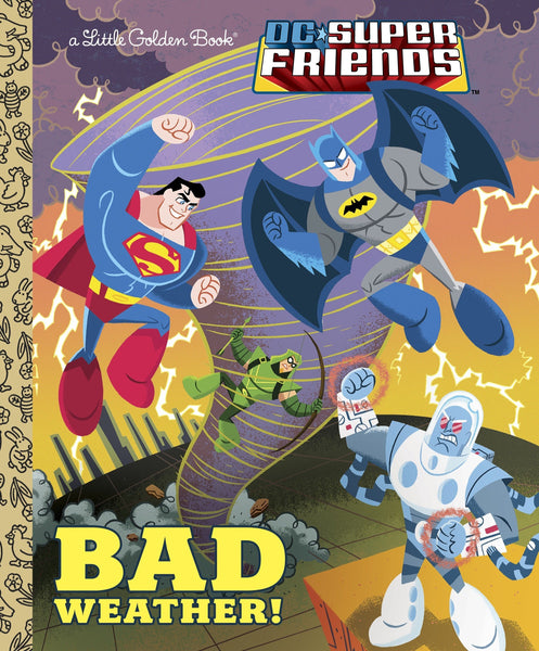 Justice League! (DC Super Friends) - Bad Weather - Little Golden Book