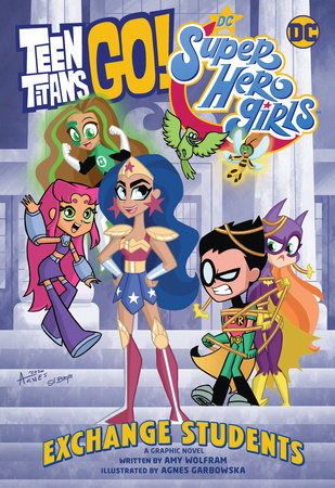 TEEN TITANS GO! / DC SUPER HERO GIRLS VOL 1 : EXCHANGE STUDENTS TPB