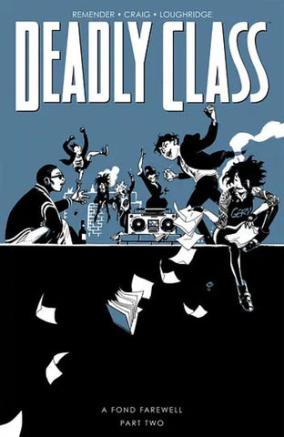 Deadly Class Volume 12 : A Fond Farewell Part Two Tpb